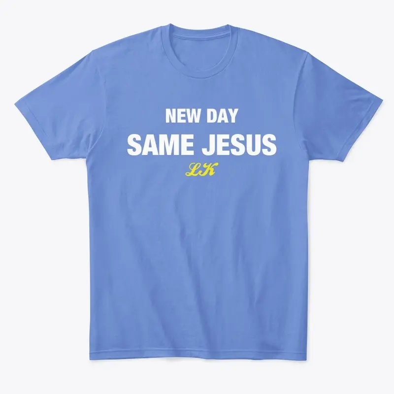 NEW DAY, SAME JESUS by LK